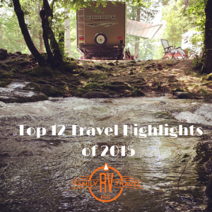 RVFTA #69 Top 12 Travel Highlights of 2015
