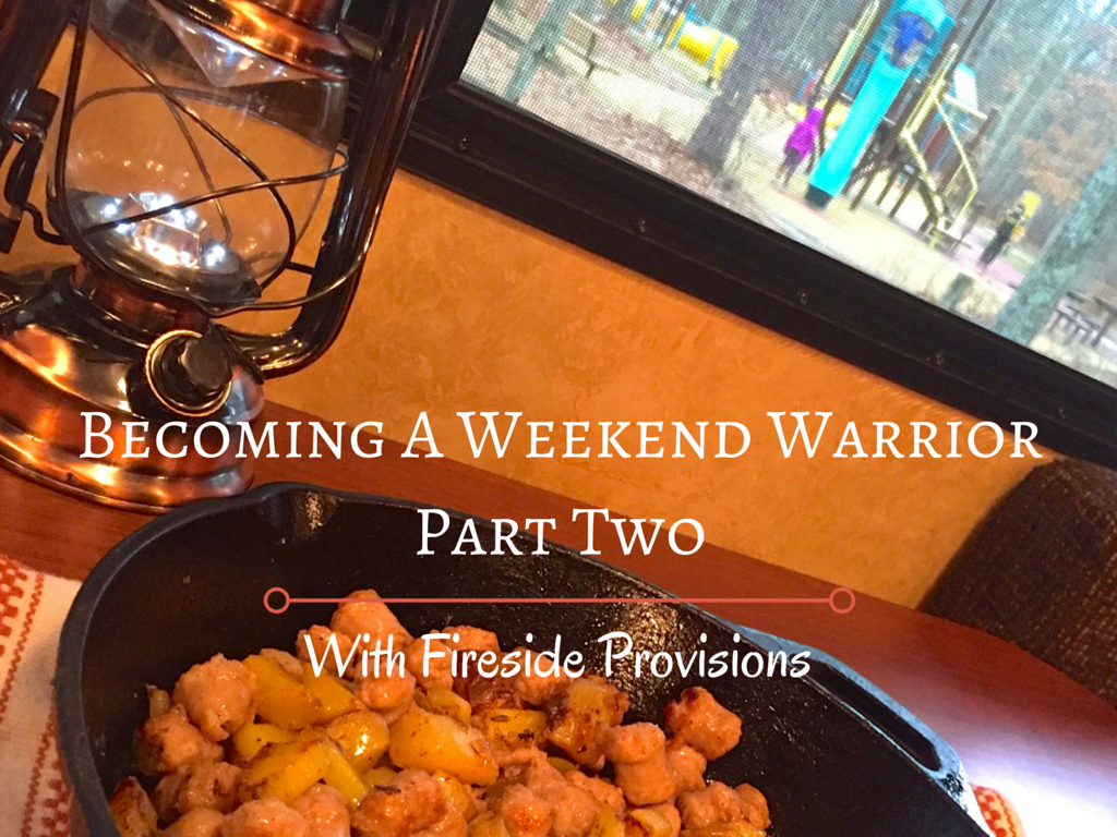 RVFTA #84 Becoming a Weekend Warrior, Part Two with Fireside Provisions