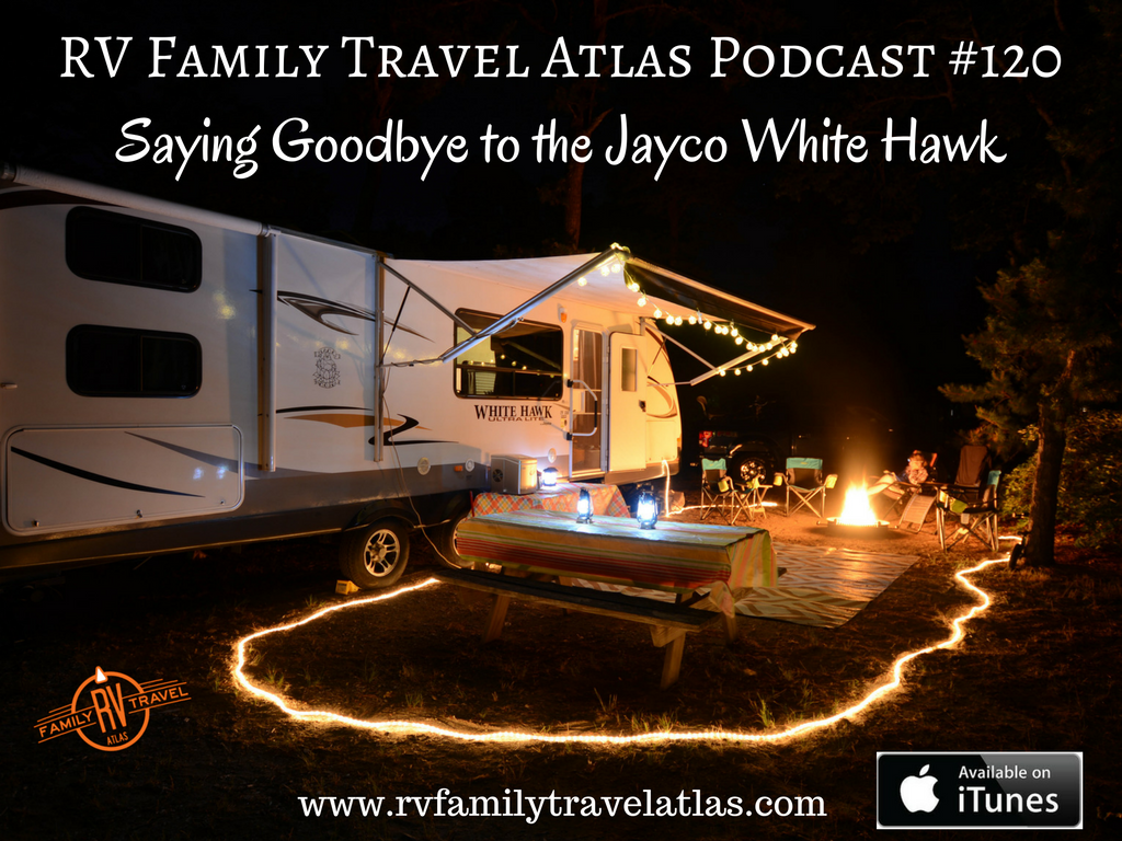 RVFTA #120 Saying Goodbye to Our Jayco White Hawk Travel Trailer