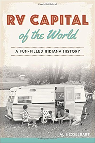 RVFTA #163 The RV Capital of the World: A Fun-Filled Indiana History with Author Al Hesselbart